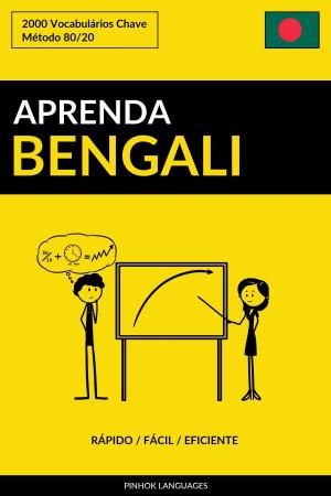 Book cover of Aprenda Bengali: Rápido / Fácil / Eficiente: 2000 Vocabulários Chave