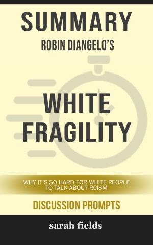 Cover of the book Summary of White Fragility: Why It's So Hard for White People to Talk About Racism by Robin DiAngelo (Discussion Prompts) by SpeedyReads