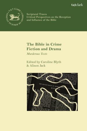 Cover of the book The Bible in Crime Fiction and Drama by James Fritz