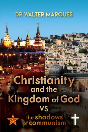 bigCover of the book Christianity And The Kingdom Of God VS The Shadows Of Communism by 