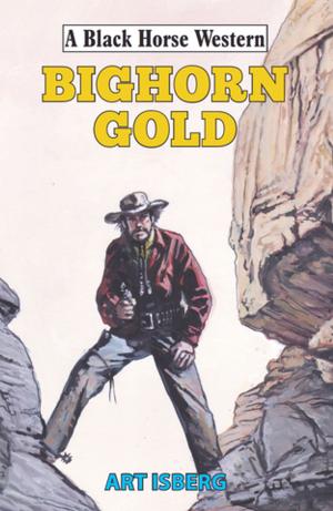 Cover of the book Bighorn Gold by Harry Jay Thorn