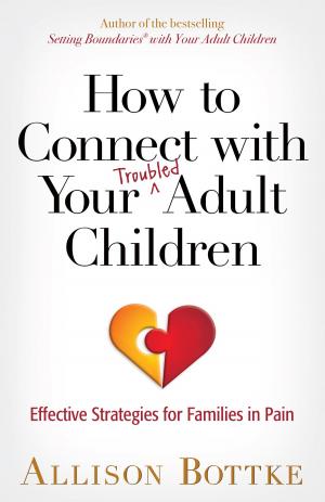 Cover of the book How to Connect with Your Troubled Adult Children by Dana Mentink