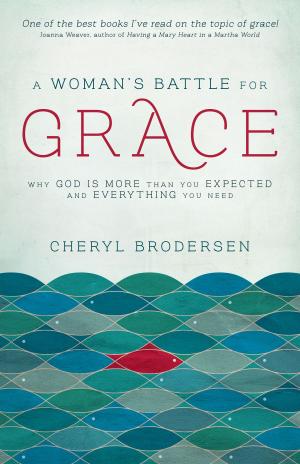 Cover of the book A Woman's Battle for Grace by Bill Farrel, Pam Farrel