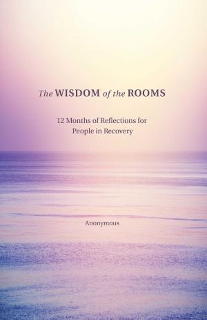 Cover of the book The Wisdom of the Rooms by Kenneth M. Adams, Ph.D., Patrick J. Carnes, Ph.D.