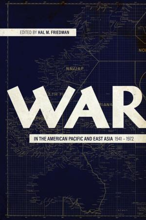 Cover of the book War in the American Pacific and East Asia, 1941-1972 by Paul R. Schratz