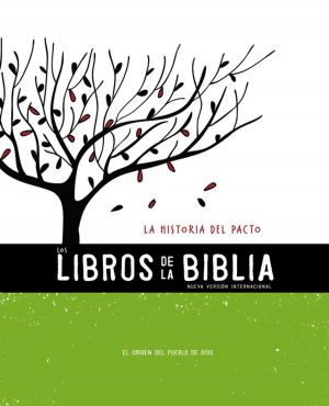 Cover of the book NVI, Los Libros de la Biblia: La Historia del Pacto by Esteban Obando, Rafael Zelaya