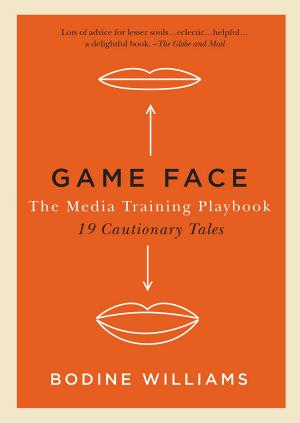 Cover of the book Game Face: The Media Training Playbook, 19 Cautionary Tales by Linda McDermott