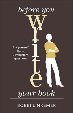 Book cover of Before You Write Your Book: Ask Yourself These 8 Important Questions