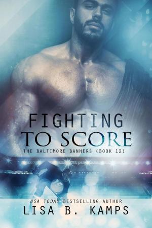 Book cover of Fighting To Score