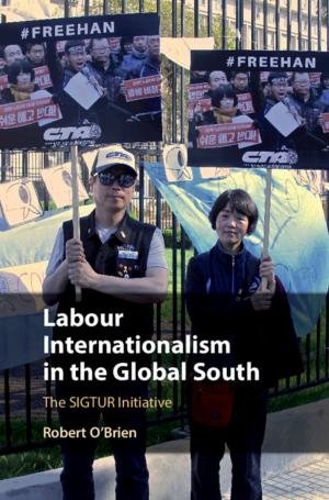Cover of the book Labour Internationalism in the Global South by Dr David Pugh, Dr Philip Woodworth