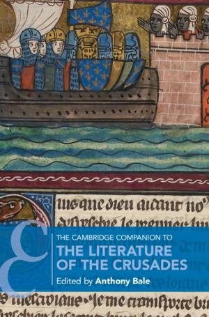 Cover of the book The Cambridge Companion to the Literature of the Crusades: Volume 1 by Richard Sandbrook