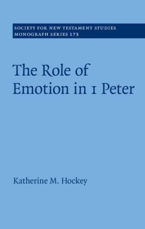 Cover of the book The Role of Emotion in 1 Peter by John Meier, Derek Smith