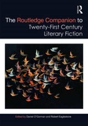 Cover of the book The Routledge Companion to Twenty-First Century Literary Fiction by Adaeze Okoye
