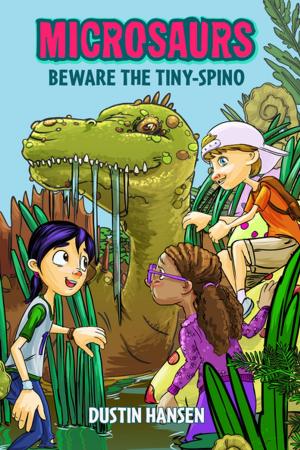 Cover of the book Microsaurs: Beware the Tiny-Spino by Alyssa Brandon
