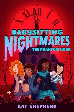 Cover of the book Babysitting Nightmares: The Phantom Hour by Ruby Glass