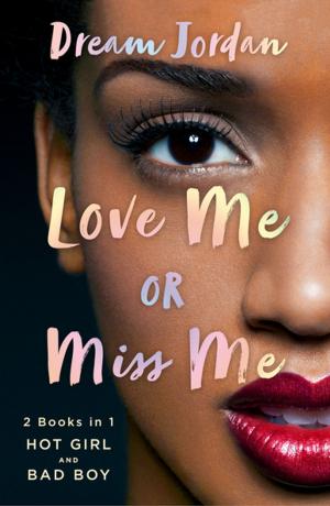 Cover of the book Love Me or Miss Me by Galt Niederhoffer
