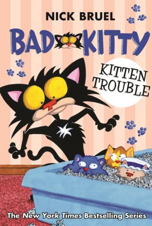 Cover of the book Bad Kitty: Kitten Trouble by Kathryn Otoshi