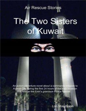Cover of the book The Two Sisters of Kuwait: Air Rescue Stories by Robert Dave Johnston