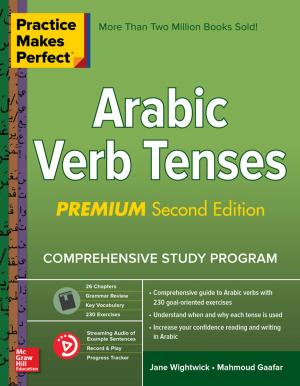Cover of the book Practice Makes Perfect Arabic Verb Tenses, 2nd Edition by Robert Stanley Stewart Jr.