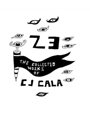 Cover of the book 23: The Collected Works of C.J. Cala by Charles Stewart