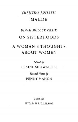 Cover of the book Maude by Christina Rossetti, On Sisterhoods and A Woman's Thoughts About Women By Dinah Mulock Craik by Andrew Gorman-Murray