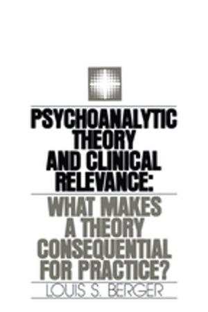 Cover of the book Psychoanalytic Theory and Clinical Relevance by 
