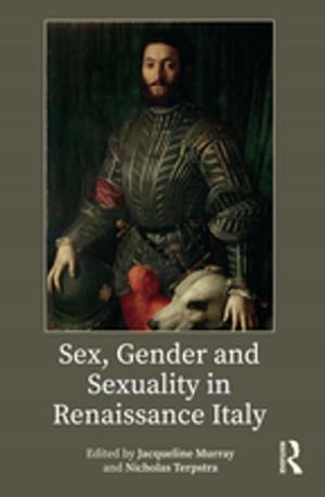 Cover of the book Sex, Gender and Sexuality in Renaissance Italy by Hakan Seckinelgin