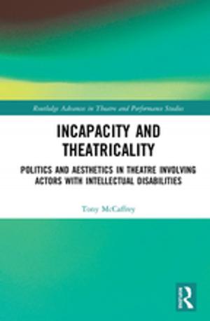 Cover of the book Incapacity and Theatricality by Dr Elaine Millard, Elaine Millard