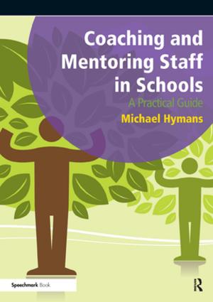 Cover of the book Coaching and Mentoring Staff in Schools by T. M. Lewis, I. H. McNicoll