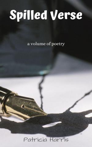 Cover of the book Spilled Verse by Rachel Rees-White