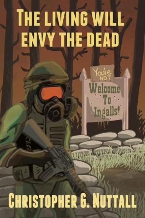 Cover of the book The Living Will Envy The Dead by A.E. Hellstorm