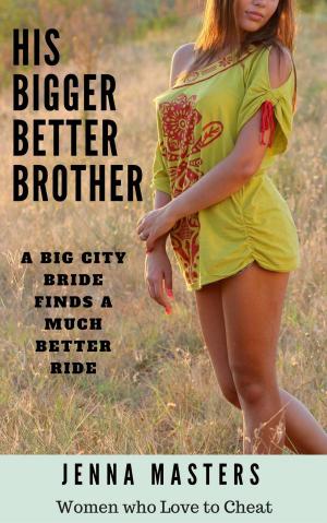 Cover of His Bigger Better Brother: A Big City Bride Finds A Much Better Ride