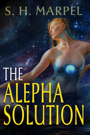Cover of the book The Alepha Solution by C. C. Brower, S. H. Marpel