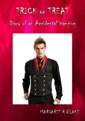 Cover of the book Trick or Treat - Diary of an Accidental Vampire by Marissa Marchan