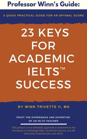 Cover of the book 23 Keys for Academic IELTS™ Success by Winn Trivette II, MA