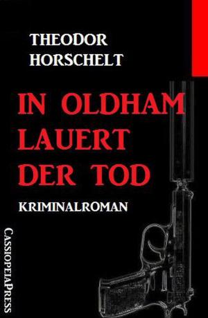 Cover of the book In Oldham lauert der Tod: Kriminalroman by Uwe Erichsen
