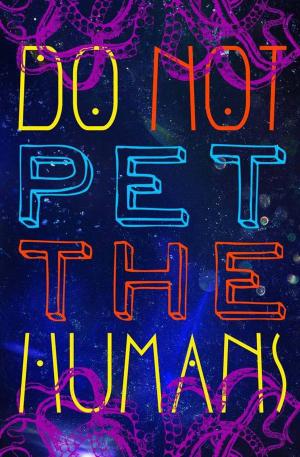 Cover of the book Do Not Pet the Human by Angela Snyder