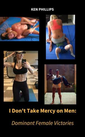 bigCover of the book I don't Take Mercy on Men: Dominant Female Victories by 