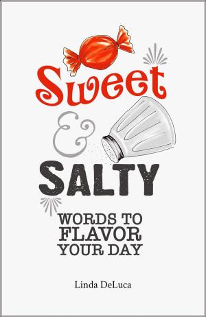 Cover of the book Sweet & Salty: Words to Flavor Your Day by Zara Stevenson