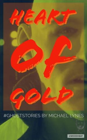 Cover of the book Heart of Gold by Michael Lynes