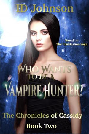 Cover of Who Wants to Be a Vampire Hunter?