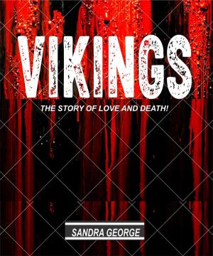 Cover of the book Vikings (The Story of Love and Death) by Eddie Caine