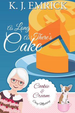 Cover of the book As Long As There's Cake by K.J. Emrick, S.J. Wells