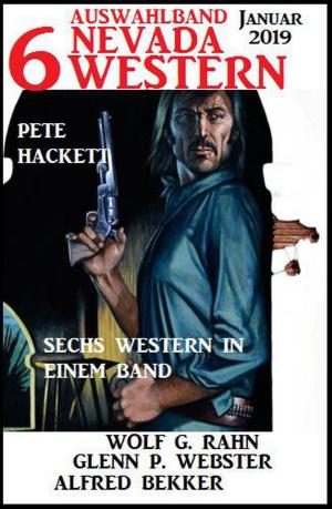 Cover of the book Auswahlband 6 Nevada Western Januar 2019 by Alfred Bekker, Pete Hackett, Timothy Kid