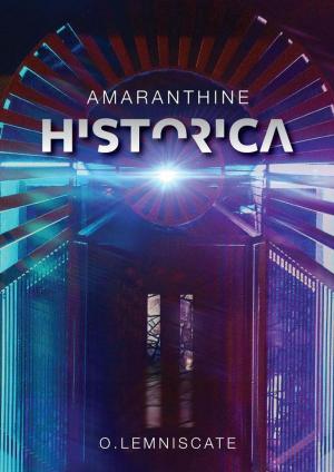 Cover of the book Amaranthine Historica by James Bryron Love