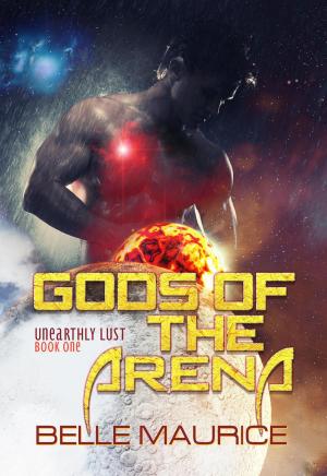 Cover of the book Gods Of the Arena by Sephera Giron