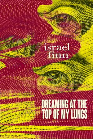 Book cover of Dreaming At the Top of My Lungs