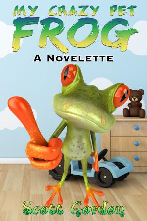 Book cover of My Crazy Pet Frog: A Novelette