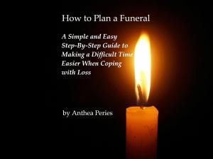 Cover of the book How to Plan a Funeral by Anthea Peries