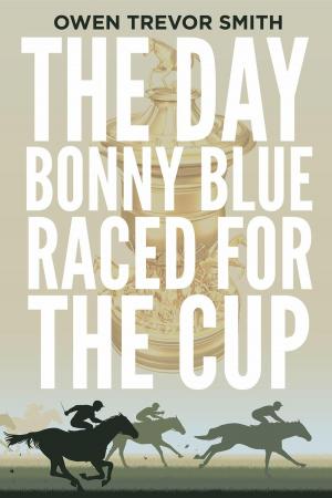 Book cover of The Day Bonny Blue Raced For The Cup